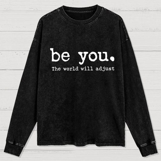Be You The World Will Adjust Washed Long Sleeve Tee