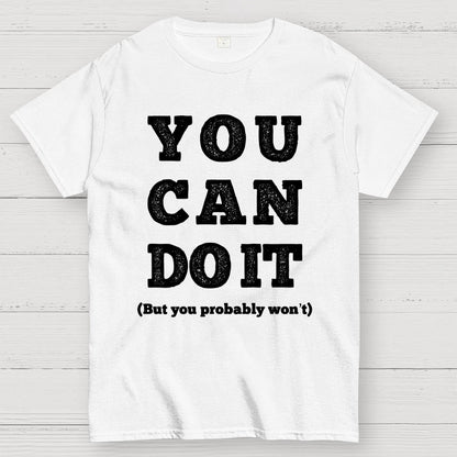 You Probably Won't Geek T-Shirt