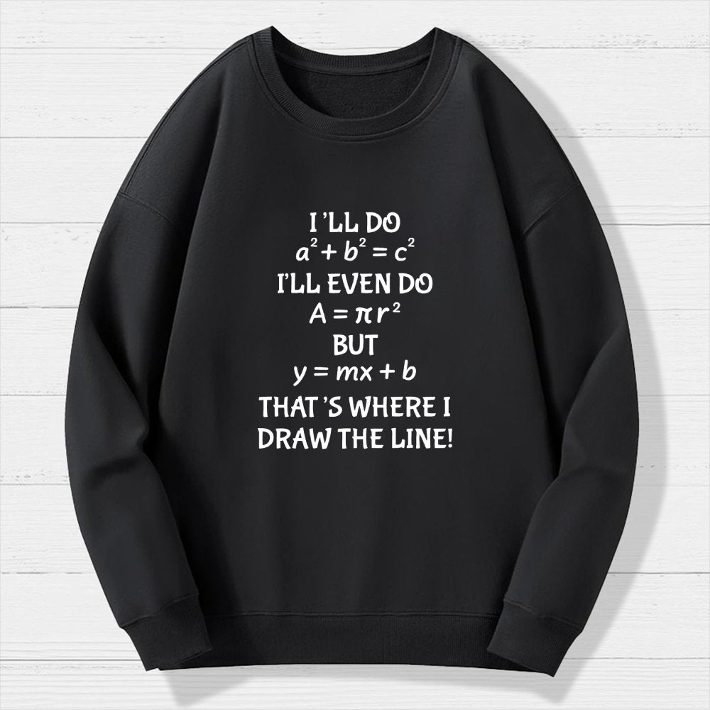 Funny Math Teacher Joke Men Women Fun Math Quotes Teacher Geek Cotton Sweatshirt