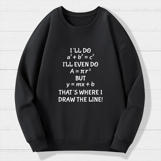 Funny Math Teacher Joke Men Women Fun Math Quotes Teacher Geek Cotton Sweatshirt
