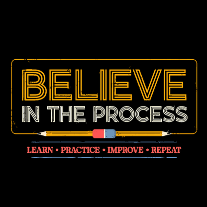 Believe in the Process Geek T-Shirt