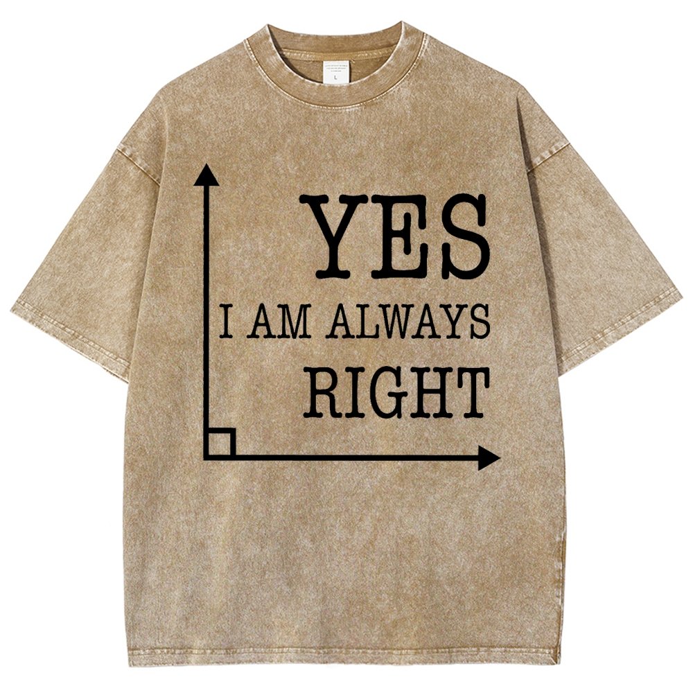 Yes I'm Always Right Vintage Distressed T-shirt
