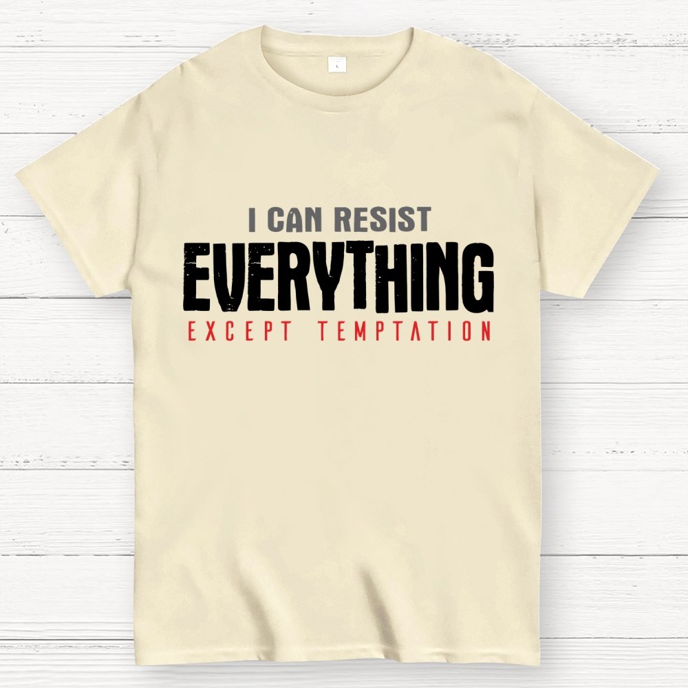 I Can Resist Everything Except Temptation Geek T-Shirt