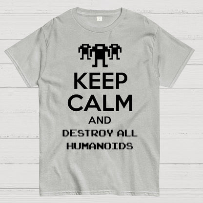 Keep Calm And Destroy All Humanoids Sarcasm Nerd T-Shirt