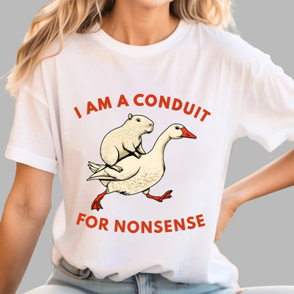 I Am A Conduit For Nonsense Geek T-Shirt