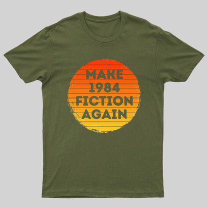 Make 1984 Fiction Again Geeky T-Shirt