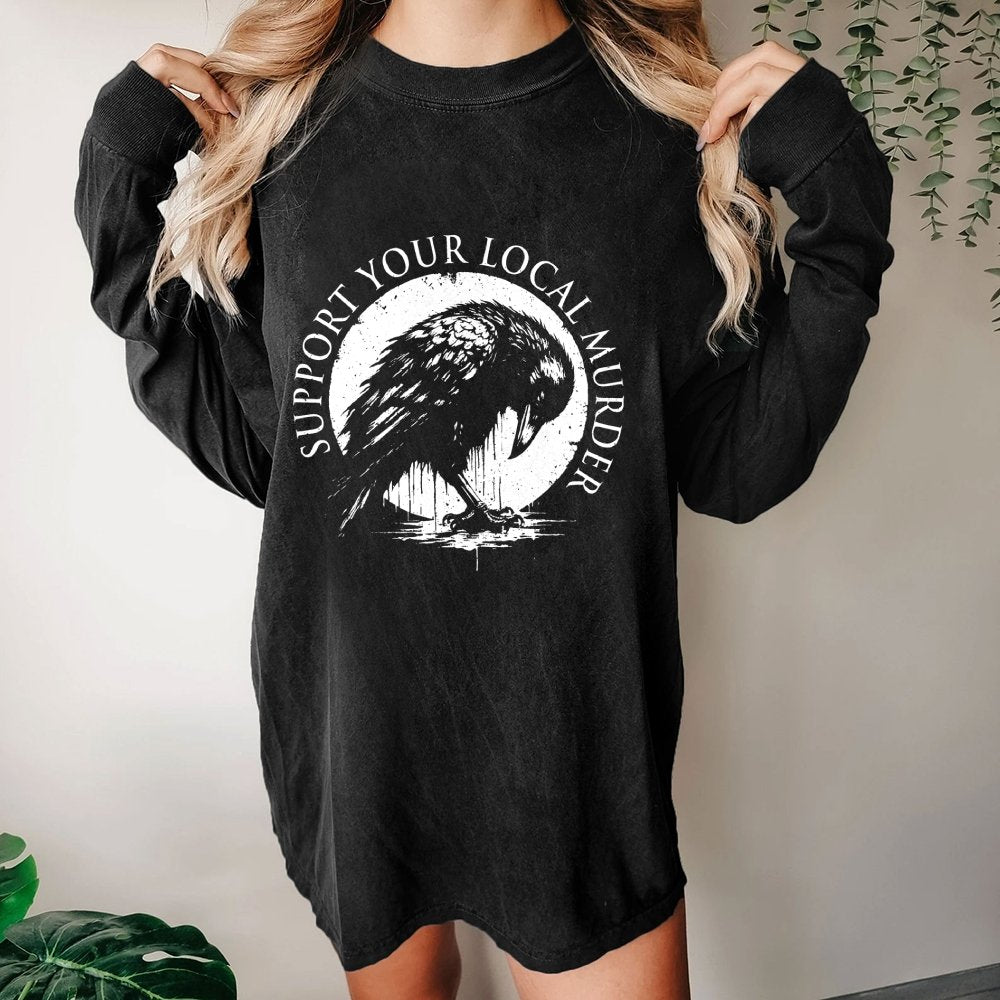 Support Your Local Murder Washed Long Sleeve Tee