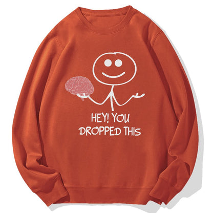 Hey, You Dropped This! Geek Cotton Sweatshirt
