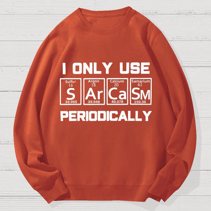 Sarcasm Periodic Table Element Shirt Weird Science Geek Cotton Sweatshirt