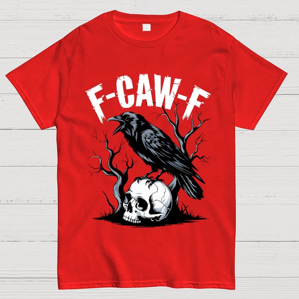 F-Caw-F , Funny Raven Design Geek T-Shirt