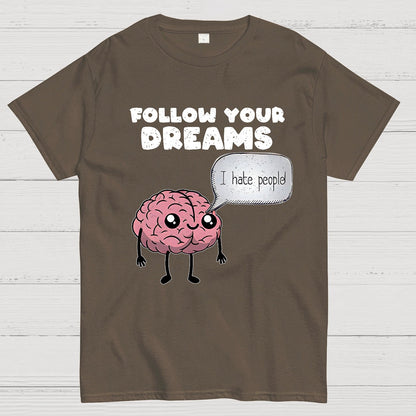 Follow your dreams Geek T-Shirt