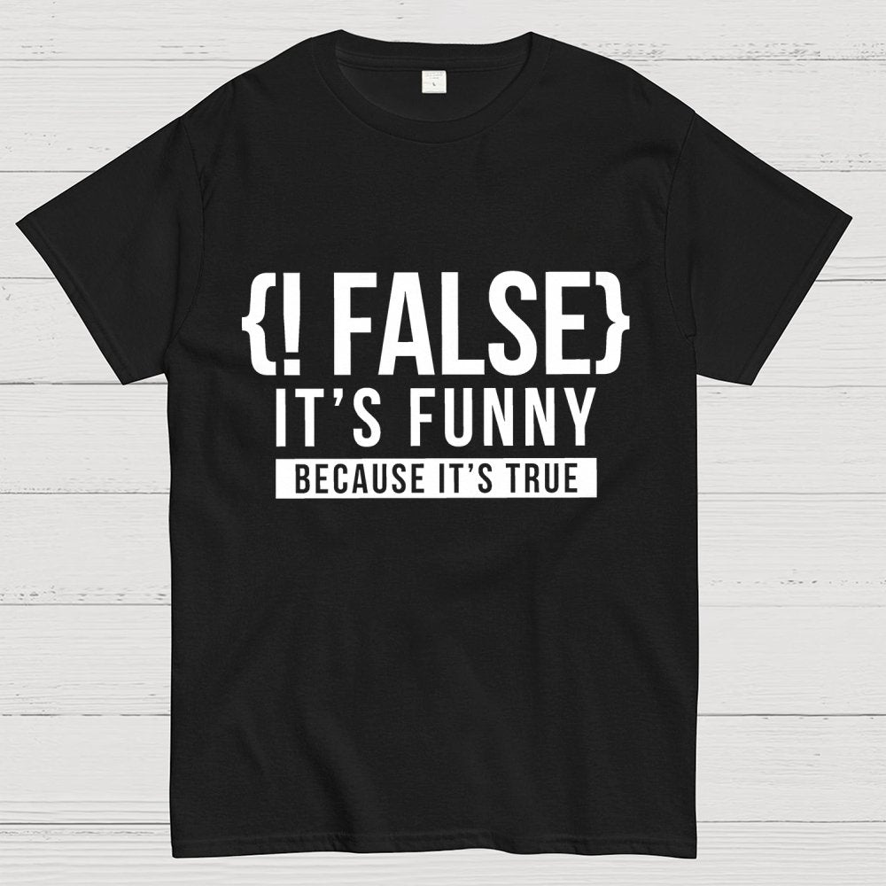 !False Programmer Coding Code Coder Geek T-Shirt
