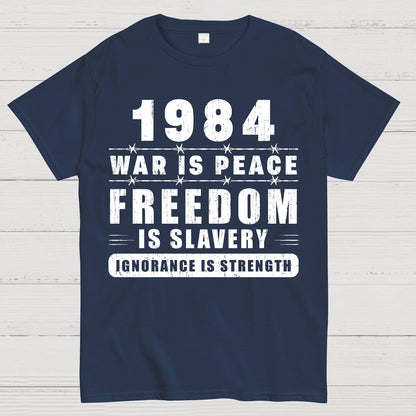 War is Peace  Freedom is Slavery  Ignorance is Strength  Sarcasm Geek T-Shirt