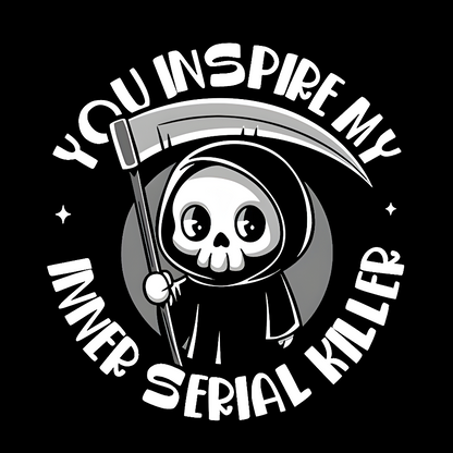 You Inspire My Inner Serial Killer Geek T-Shirt