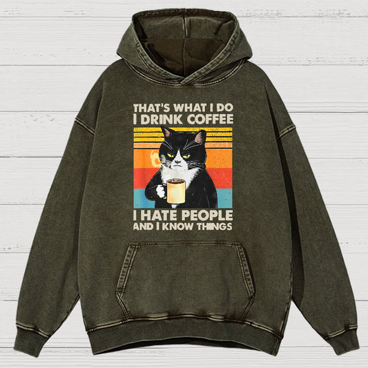 That's What I Do I Drink Coffee I Hate People And I Know Things Funny Vintage Distressed Vintage Distressed Hoodie