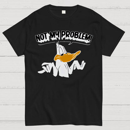 Not My Problem! Geek T-Shirt