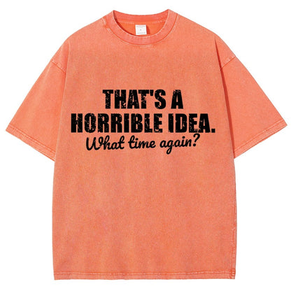 That's a horrible idea Vintage Distressed T-shirt