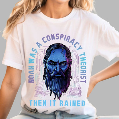 Noah Was A Conspiracy Theorist Unisex Geek T-Shirt