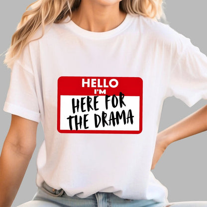 Hello I'm Here for Drama Geek T-Shirt