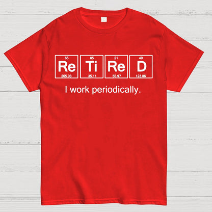 Retired I Work Periodically Geek T-Shirt