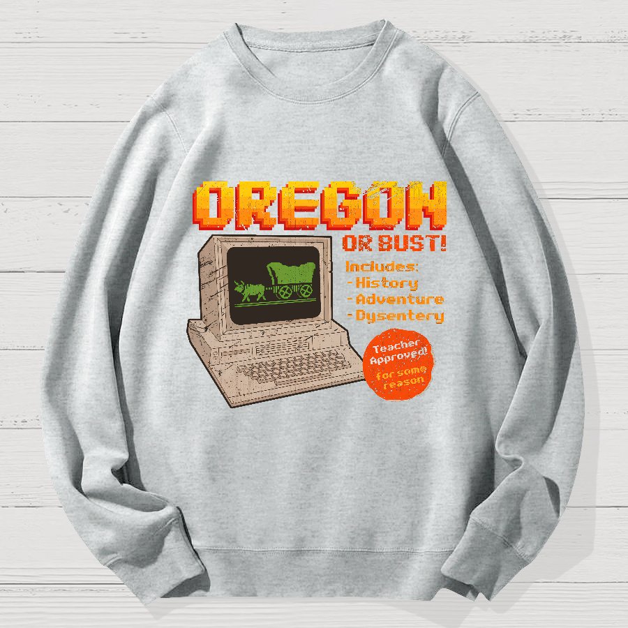Oregon or Bust Geek Cotton Sweatshirt