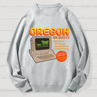 Oregon or Bust Geek Cotton Sweatshirt