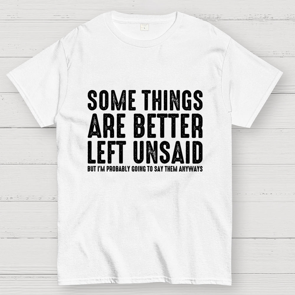 Some Things are Better Left Unsaid Funny Sarcastic Geek T-Shirt