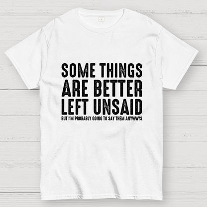 Some Things are Better Left Unsaid Funny Sarcastic Geek T-Shirt