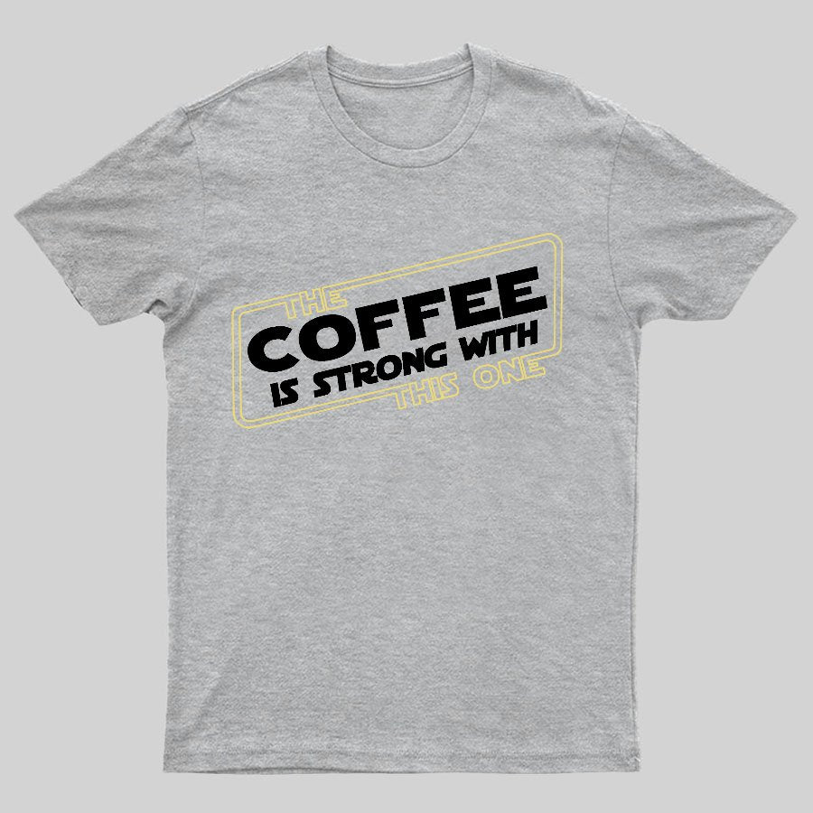 Strong Coffee Geeky T-Shirt