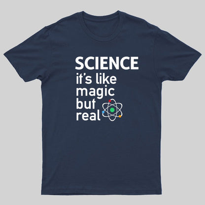 SCIENCE It's Like Magic, But Real T-Shirt