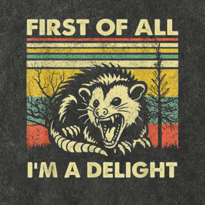 First Of All I'm A Delight Sarcastic Vintage Distressed T-shirt