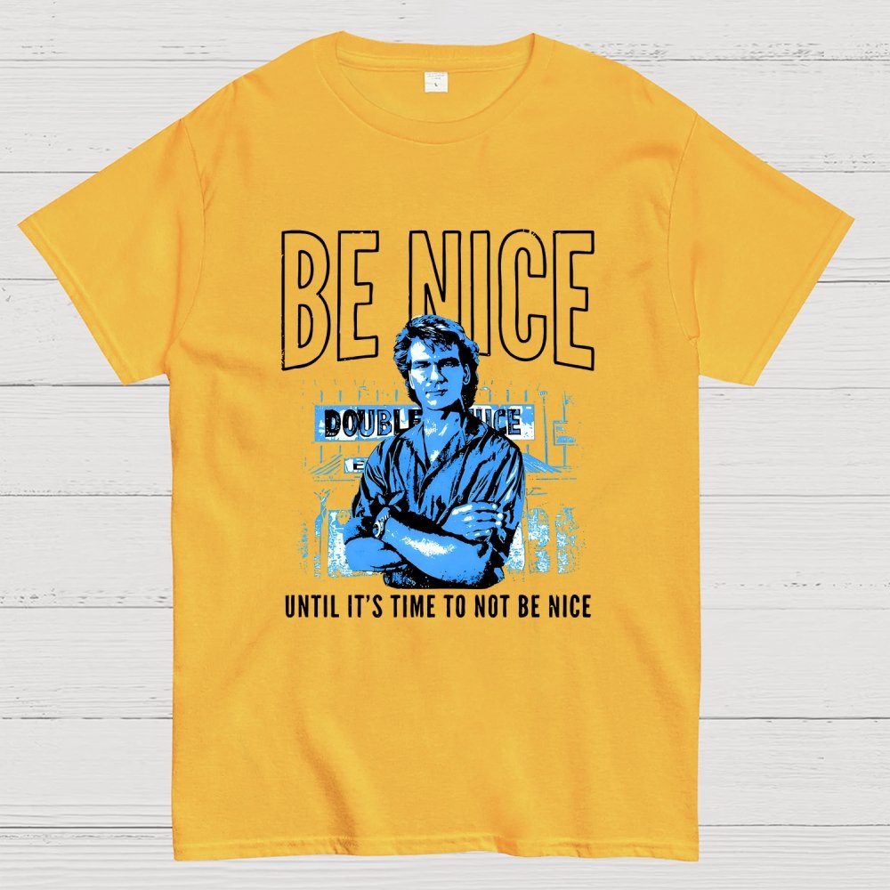 Be Nice Until It's Time to Not Be Nice Geek T-Shirt