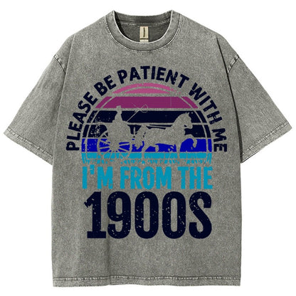 Please Be Patient With Me I'm From The 1900s Vintage Distressed T-shirt