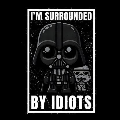 I'm Surrounded By Idiots Geek T-Shirt