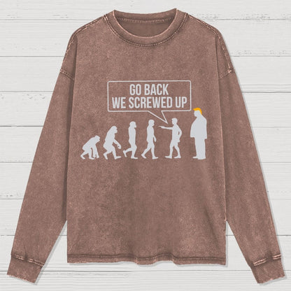 Go Back! We Screwed Up. Washed Long Sleeve Tee