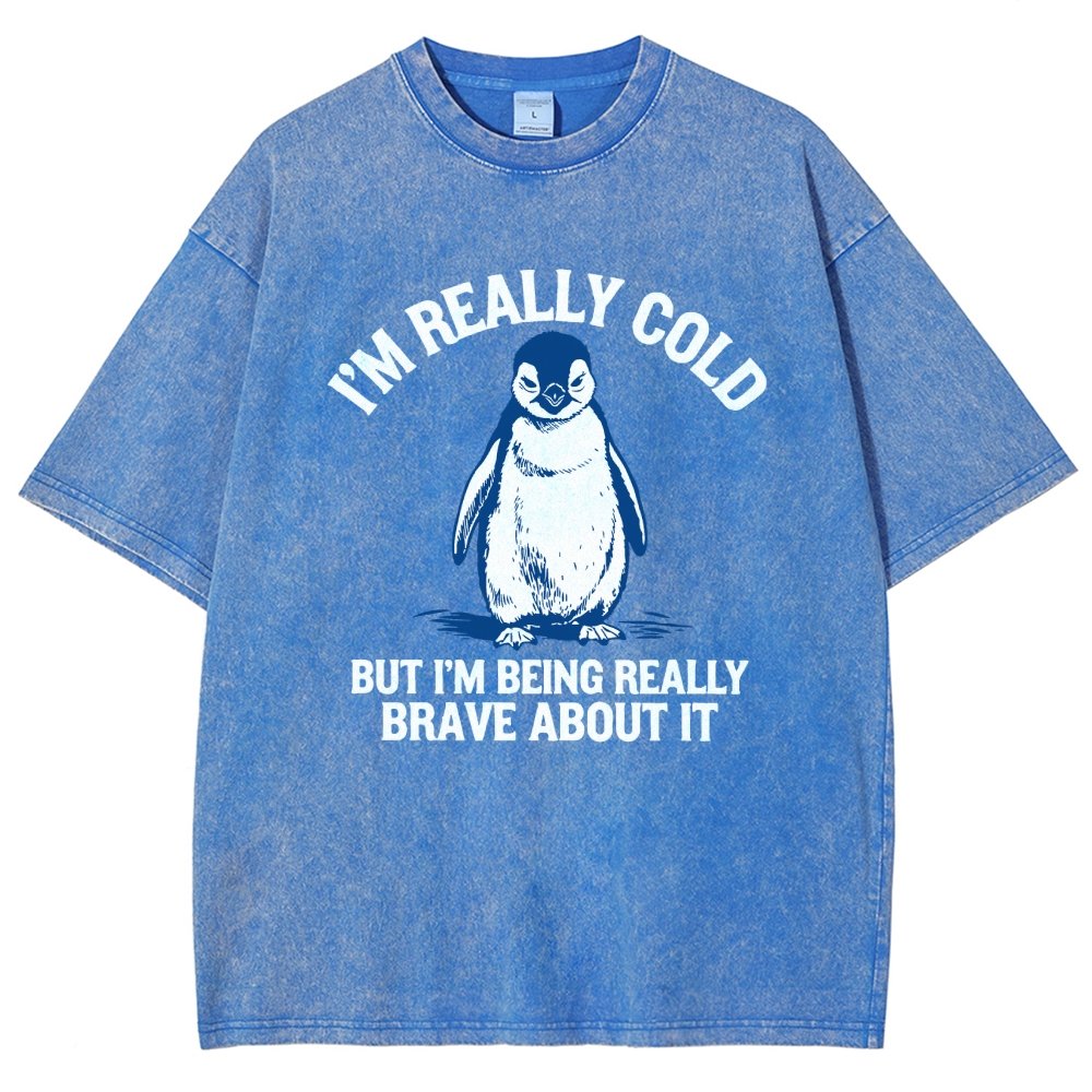 I'm Really Cold But I'm Being Really Brave About It Vintage Distressed T-shirt