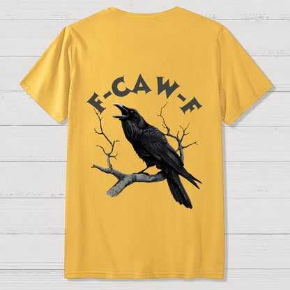 F-Caw-F Funny Crow Unisex Back Printing Geek T-Shirt