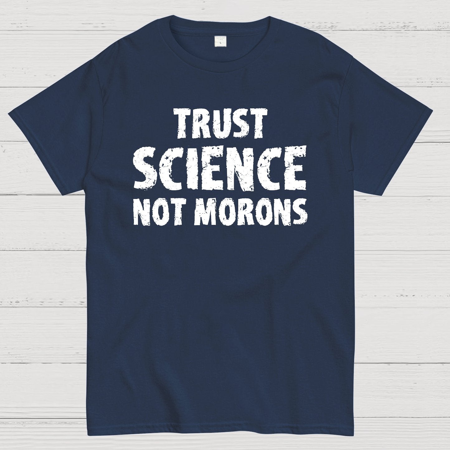 Trust Science Not Morons Geek T-Shirt