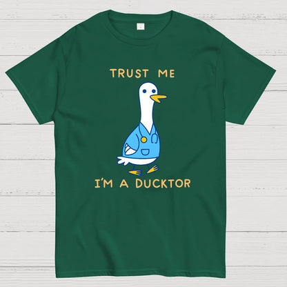 Trust Me ，I'm A Ducktor Funny Sarcasm Geek T-Shirt