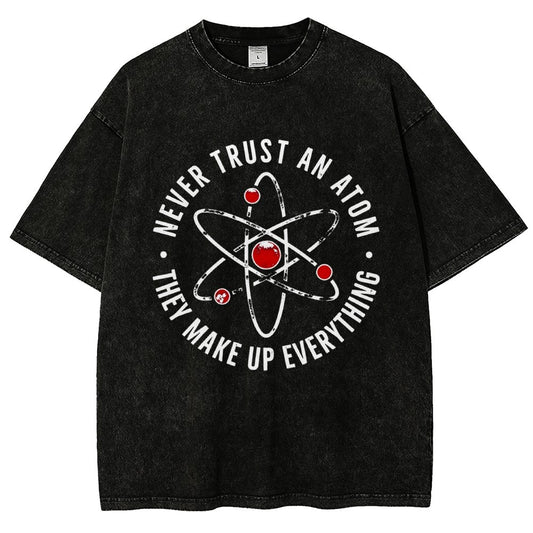 Never trust an atom they make up everything Big Bang Humor Vintage Distressed T-shirt