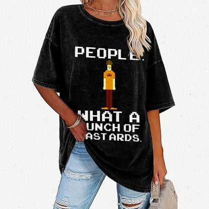 People. What A Bunch Of Bast Ards. Vintage Distressed T-shirt