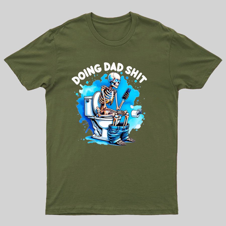 Doing Dad Shit Geeky T-Shirt