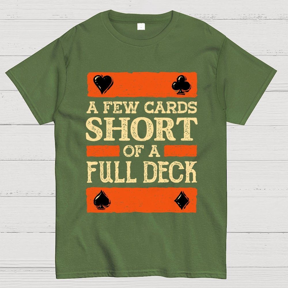 A Few Cards Short Unisex Geek T-Shirt