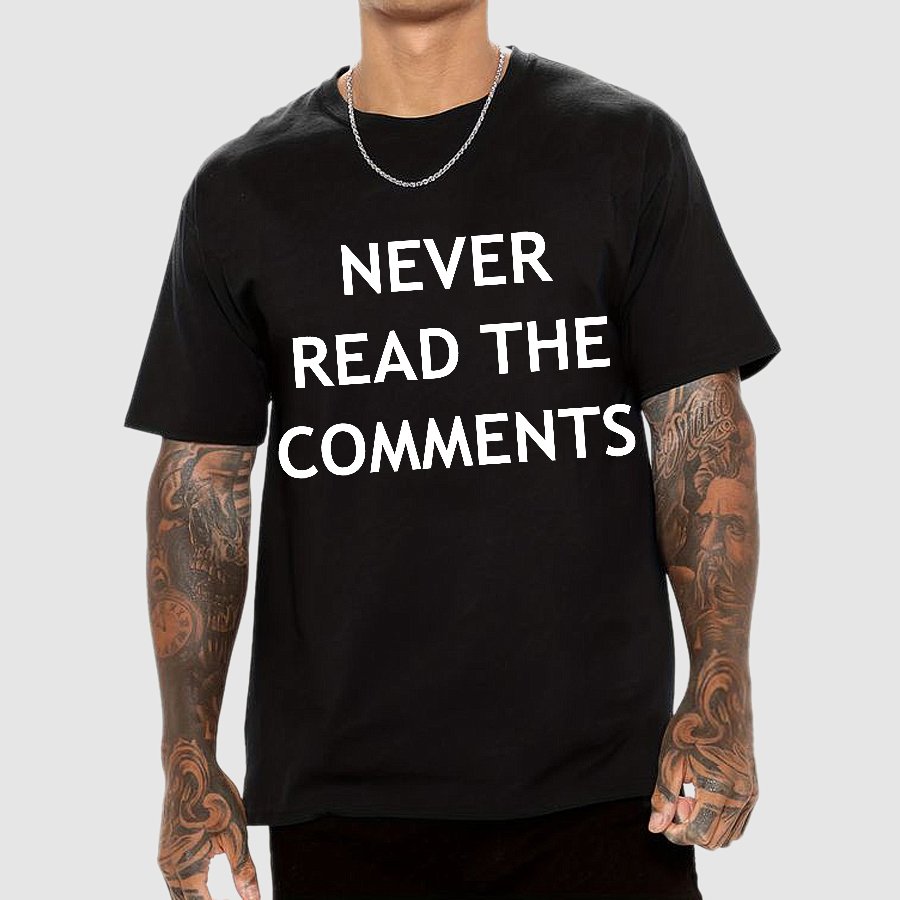 Never Read The Comments Geek T-Shirt