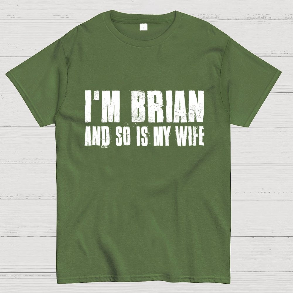 Im Brian And So Is My Wife Geek T-Shirt 2511000706