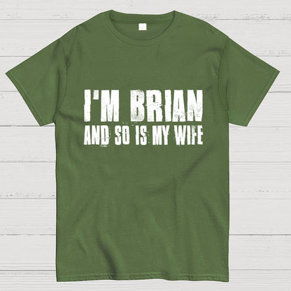 Im Brian And So Is My Wife Geek T-Shirt 2511000706