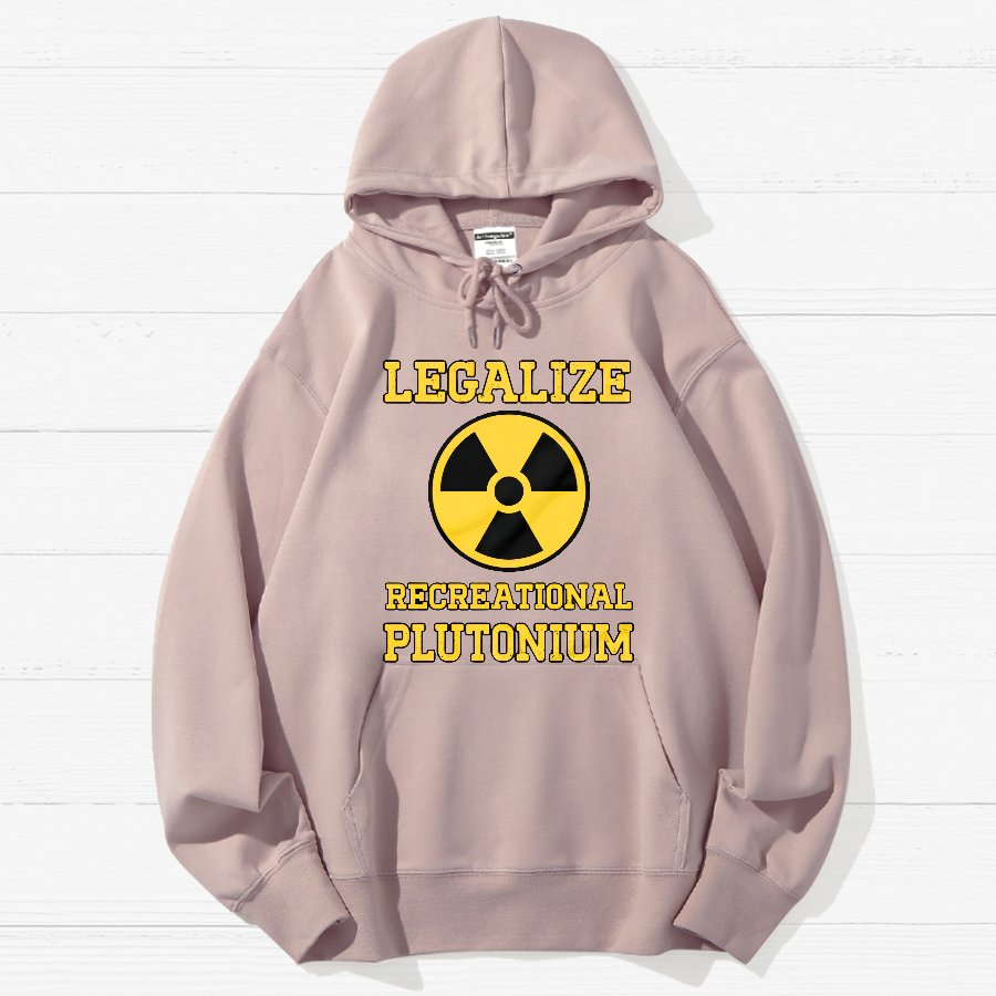 Legalize Recreational Plutonium Geek Cotton Hoodie