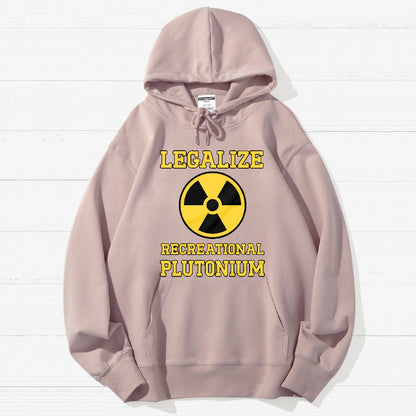 Legalize Recreational Plutonium Geek Cotton Hoodie