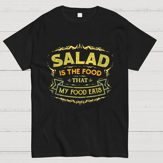 Salad Is The Food That My Food Eats Geek T-Shirt