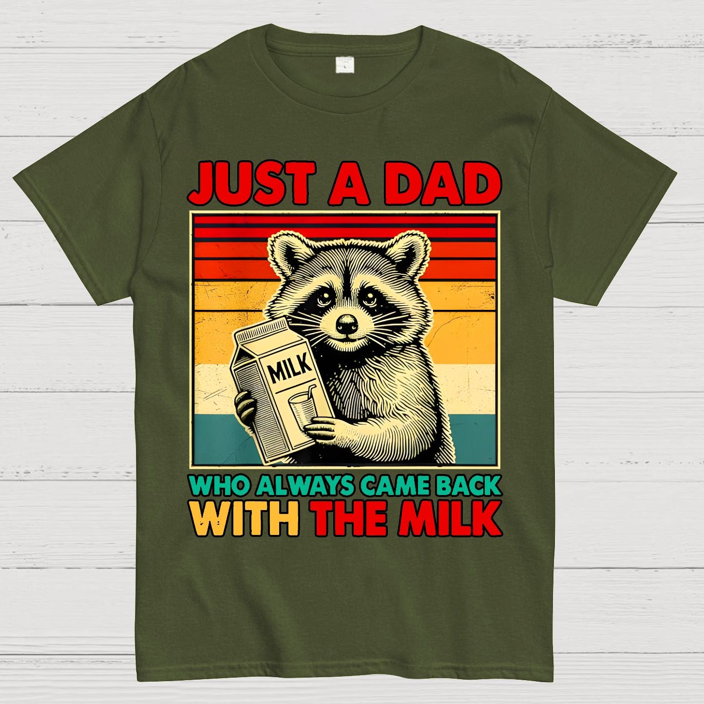 Just A Dad Who Always Came Back With The Fathers Day Geek T-Shirt